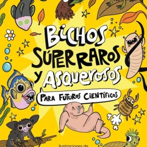 Bichos súper raros y asquerosos ?para futuros científicos Ricardo Moure 2026
