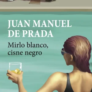 MIRLO BLANCO, CISNE NEGRO De Prada, Juan Manuel 2018