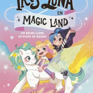 Iris y Luna en Magic Land 1 - ¡Un reino lleno de polvo de hadas! Mara Lobo 2026