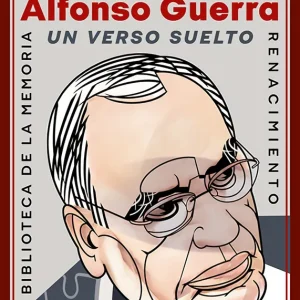 Alfonso Guerra. Un verso suelto 2026