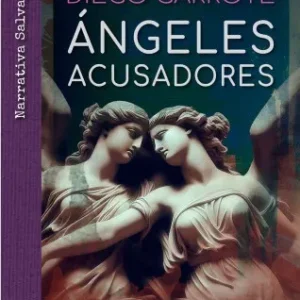 Ángeles acusadores Garrote, Diego 2025