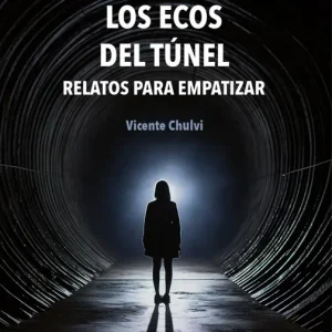Los ecos del túnel Chulvi, Vicente 2025