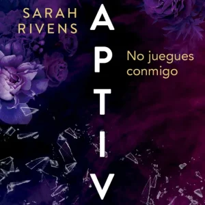 Captive: No juegues conmigo Rivens, Sarah 2025