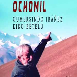 LA VIDA ES UN OCHOMIL Ibáñez, Gumersindo/Betelu, Kiko 2025