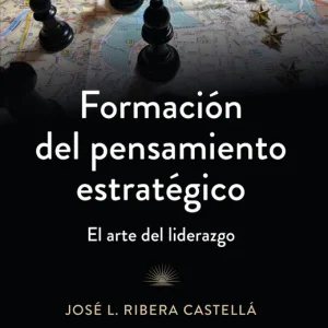 Formación del pensamiento estratégico Ribera Castellá, Jose Luis 2025