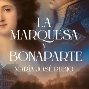 La marquesa y Bonaparte María José Rubio 2026