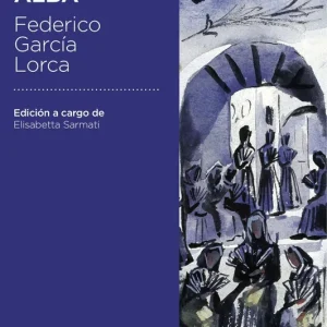 La casa de Bernarda Alba García Lorca, Federico 2015