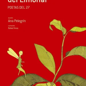 El huerto del limonar (Poetas del 27) Pelegrín Sandoval, Ana 2007