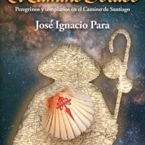 EL CAMINO DORADO Ignacio Para, José 2017