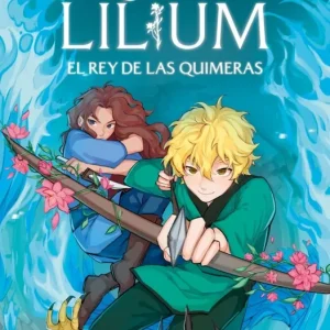 El rey de las quimeras (Crónicas de Lilium 2) Paula Gallego 2026