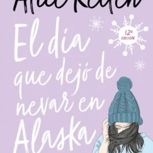 El día que dejó de nevar en Alaska Kellen, Alice 2022