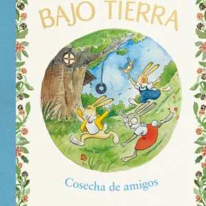 Cosecha de amigos (La casita bajo tierra 1) Gónzalez Vilar, Catalina 2020