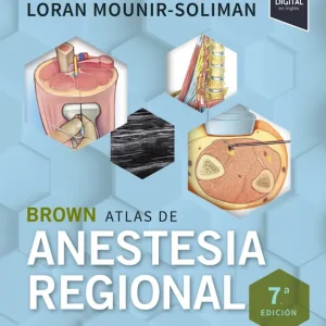 Brown. Atlas de anestesia regional MOUNIR-SOLIMAN,LORAN 2025