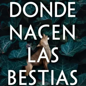 Donde nacen las bestias Feijoo, Pedro 2025