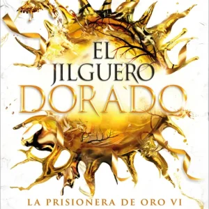 EL JILGUERO DORADO LA PRISIONERA DE ORO 6 RAVEN KENNEDY 2025