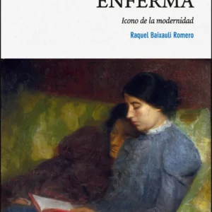 La mujer enferma Baixauli Romero, Raquel 2025