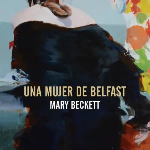 UNA MUJER DE BELFAST Beckett, Mary 2026