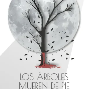 Los árboles mueren de pie Casona, Alejandro 2025