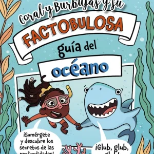 Coral y Burbujas y su factobulosa guía del océano Tracey Turner 2026