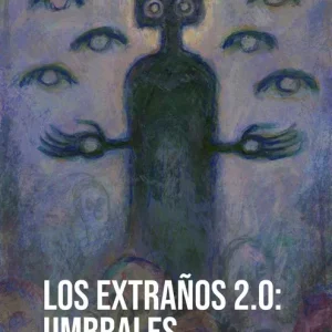 Los extraños 2.0: Umbrales Nestor Berlanda 2026
