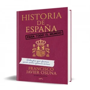 Historia de España para todo el mundo Francisco Javier Osuna Molina (History Jota) 2026