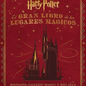 El gran libro de los lugares mágicos Harry Potter VV.AA. 2015