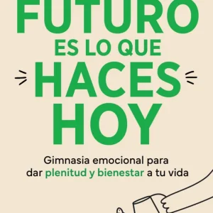El futuro es lo que haces hoy Gaby Hostnik 2026