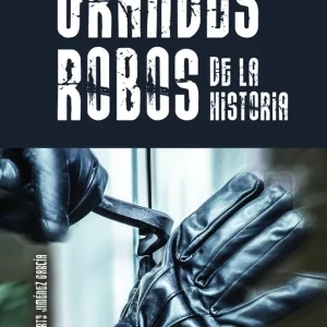 Grandes Robos de la Historia Jiménez García, Alberto 2024