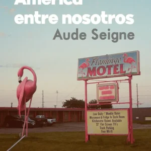 AMÉRICA ENTRE NOSOTROS SEIGNE,AUDE 2024