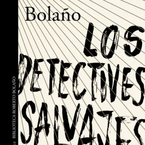 LOS DETECTIVES SALVAJES BOLAÑO, ROBERTO 2016