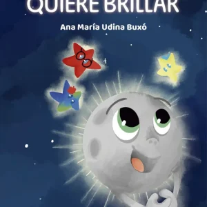 LA LUNA QUIERE BRILLAR UDINA BUXÓ, ANA MARÍA 2026