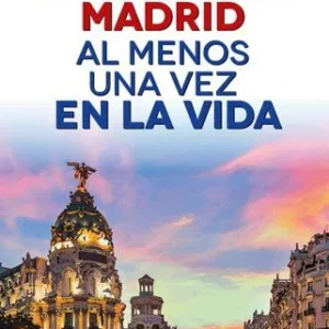 101 cosas que hacer en Madrid al menos una vez en la vida Neyra, Arantxa 2026