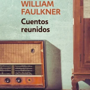 Cuentos reunidos Faulkner, William 2015