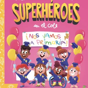 ¡NOS VAMOS A PRIMARIA! (SUPERHÉROES EN EL COLE') Román, Jose Carlos 2026