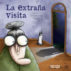 LA EXTRAÑA VISITA Cruz, Vicente/Iglesias, Gracia 2017