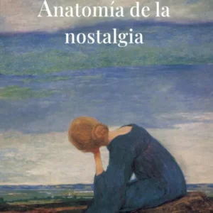 Anatomia de la nostalgia 2026