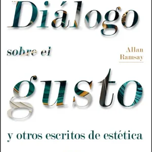 Allan Ramsay. Diálogo sobre el gusto y otros escritos de estética Ramsay, Allan 2024