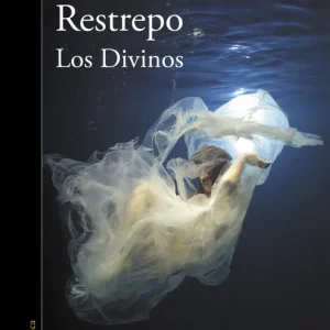 LOS DIVINOS Restrepo, Laura 2018