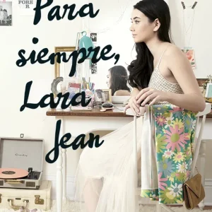 PARA SIEMPRE LARA JEAN Han, Jenny 2018