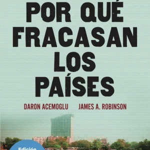 Por qué fracasan los países Daron Acemoglu 2026