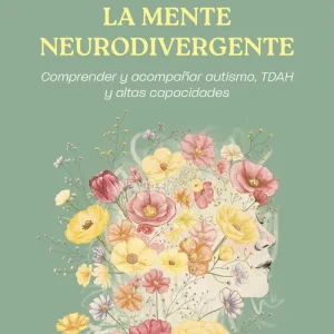 ASÍ FUNCIONA LA MENTE NEURODIVERGENTE 2026
