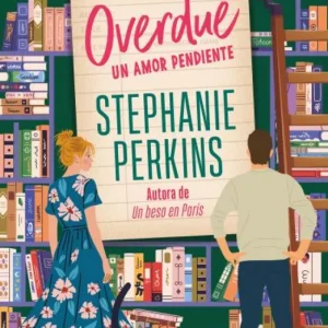 Overdue. Un amor pendiente Stephanie Perkins 2026