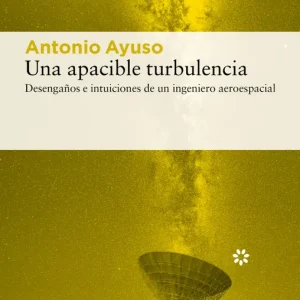 Una apacible turbulencia Ayuso Barea, Antonio 2025