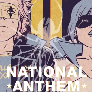 THE TRUE LIVES OF THE FABULOUS KILLJOYS 02: NATIONAL ANTHEM GERARD WAY - GABRIEL BA 2023