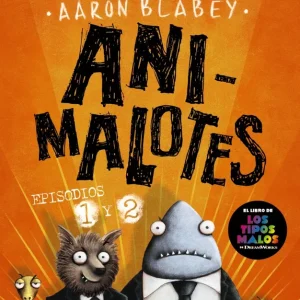 Animalotes 1 y 2. El comienzo / Misión implumable Aaron Blabey 2026