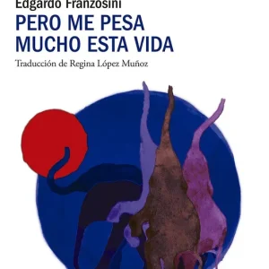 Pero me pesa mucho esta vida 2026