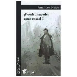 Pueden suceder estas cosas? I Bierce, Ambrose