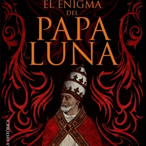 El enigma del Papa Luna José Ángel Mañas 2026