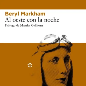 Al oeste con la noche Markham, Beryl 2012