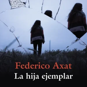 La hija ejemplar Axat, Federico 2025